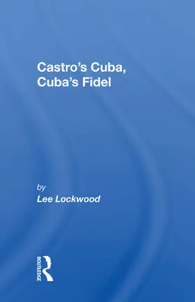 Lockwood |  Castro's Cuba, Cuba's Fidel | Buch |  Sack Fachmedien