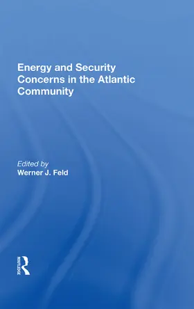Feld |  Energy And Security Concerns In The Atlantic Community | Buch |  Sack Fachmedien