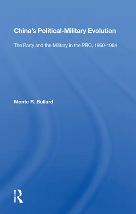 Bullard |  China's Political-Military Evolution | Buch |  Sack Fachmedien