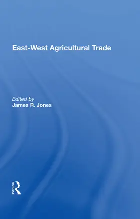 Jones | East-west Agricultural Trade | Buch | 978-0-367-00858-1 | www.sack.de