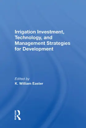 Easter | Irrigation Investment, Technology, and Management Strategies for Development | Buch | 978-0-367-00874-1 | www.sack.de