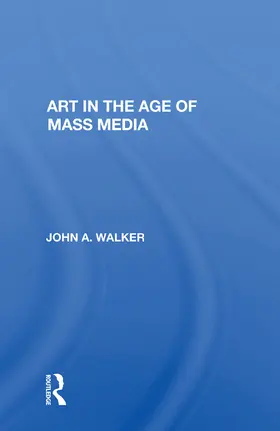 Walker |  Art In The Age Of Mass Media | Buch |  Sack Fachmedien