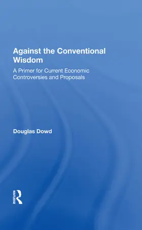 Dowd |  Against the Conventional Wisdom | Buch |  Sack Fachmedien