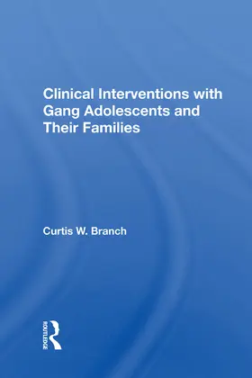 Branch |  Clinical Interventions with Gang Adolescents and Their Families | Buch |  Sack Fachmedien