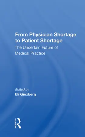 Ginzberg |  From Physician Shortage To Patient Shortage | Buch |  Sack Fachmedien