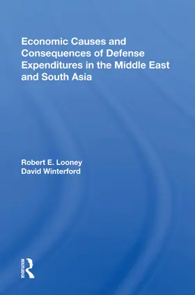 Looney |  Economic Causes and Consequences of Defense Expenditures in the Middle East and South Asia | Buch |  Sack Fachmedien