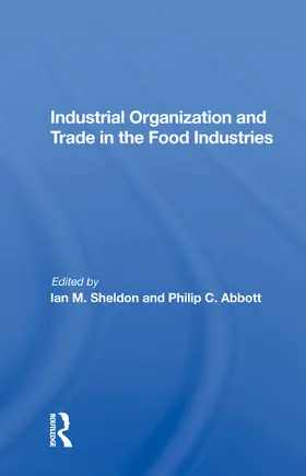 Sheldon |  Industrial Organization And Trade In The Food Industries | Buch |  Sack Fachmedien