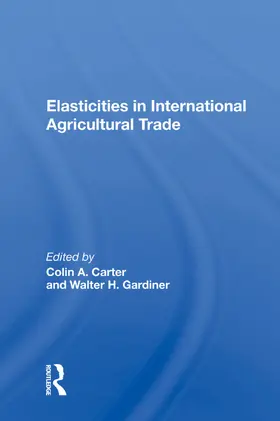 Carter | Elasticities In International Agricultural Trade | Buch | 978-0-367-01208-3 | www.sack.de