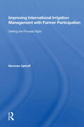 Uphoff |  Improving International Irrigation Management With Farmer Participation | Buch |  Sack Fachmedien