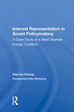 Chung | Interest Representation In Soviet Policymaking | Buch | 978-0-367-01371-4 | www.sack.de