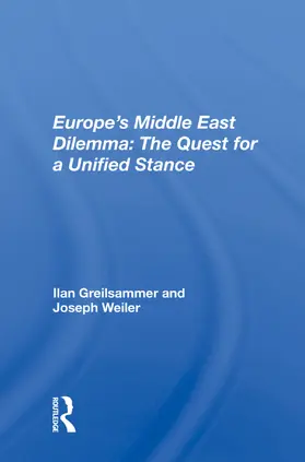 Greilsammer |  Europe's Middle East Dilemma: The Quest for a Unified Stance | Buch |  Sack Fachmedien