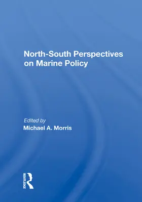 Morris |  North-South Perspectives on Marine Policy | Buch |  Sack Fachmedien