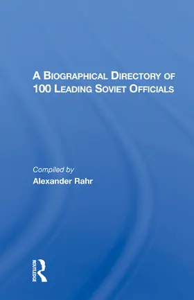 Rahr |  A Biographical Directory of 100 Leading Soviet Officials | Buch |  Sack Fachmedien