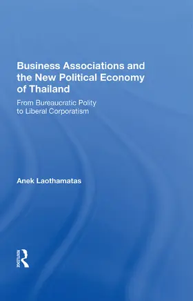 Laothamatas |  Business Associations and the New Political Economy of Thailand | Buch |  Sack Fachmedien