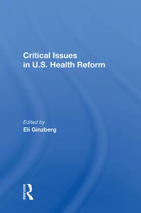 Ginzberg |  Critical Issues in U.S. Health Reform | Buch |  Sack Fachmedien