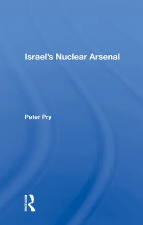 Pry |  Israel's Nuclear Arsenal | Buch |  Sack Fachmedien