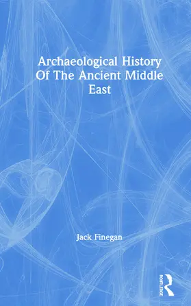 Finegan |  Archaeological History Of The Ancient Middle East | Buch |  Sack Fachmedien