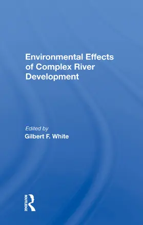 White |  Environmental Effects of Complex River Development | Buch |  Sack Fachmedien