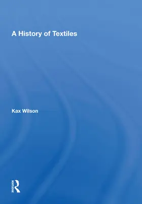 Wilson | A History Of Textiles | Buch | 978-0-367-01924-2 | www.sack.de