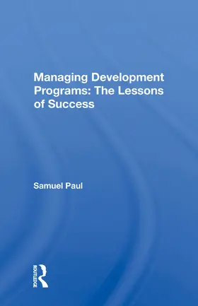 Paul |  Managing Development Programs: The Lessons of Success | Buch |  Sack Fachmedien