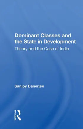 Banerjee |  Dominant Classes and the State in Development | Buch |  Sack Fachmedien