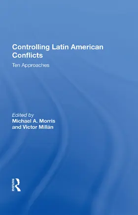 Morris |  Controlling Latin American Conflicts | Buch |  Sack Fachmedien