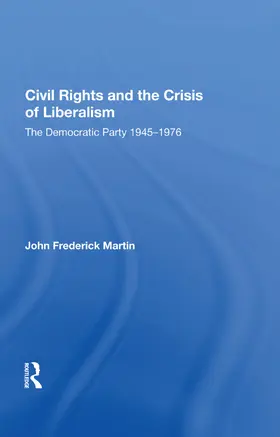 Martin |  Civil Rights and the Crisis of Liberalism | Buch |  Sack Fachmedien