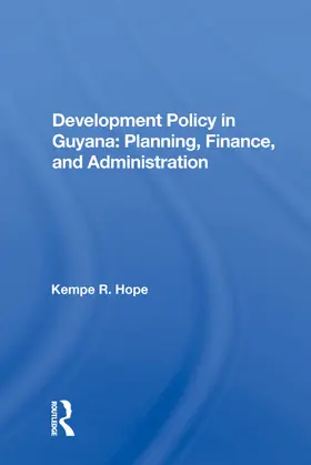 Hope | Development Policy in Guyana: Planning, Finance, and Administration | Buch | 978-0-367-02161-0 | sack.de