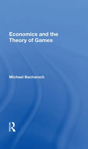 Bacharach |  Economics and the Theory of Games | Buch |  Sack Fachmedien