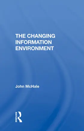 McHale |  The Changing Information Environment | Buch |  Sack Fachmedien