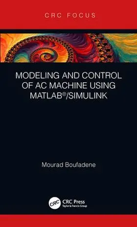 Boufadene |  Modeling and Control of AC Machine using MATLAB(R)/SIMULINK | Buch |  Sack Fachmedien