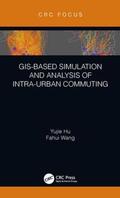 Hu / Wang |  GIS-Based Simulation and Analysis of Intra-Urban Commuting | Buch |  Sack Fachmedien