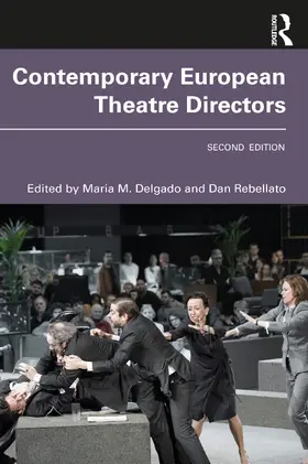Delgado / Rebellato | Contemporary European Theatre Directors | Buch | 978-0-367-02316-4 | www.sack.de