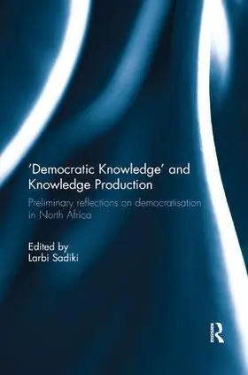 Sadiki |  'Democratic Knowledge' and Knowledge Production | Buch |  Sack Fachmedien