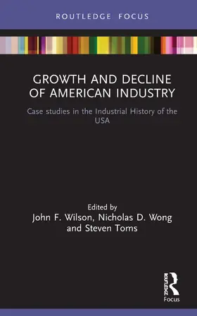 Wilson / Toms / Wong |  Growth and Decline of American Industry | Buch |  Sack Fachmedien