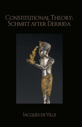 de Ville | Constitutional Theory: Schmitt after Derrida | Buch | 978-0-367-02414-7 | sack.de