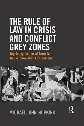 John-Hopkins | The Rule of Law in Crisis and Conflict Grey Zones | Buch | 978-0-367-02510-6 | www.sack.de