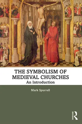 Spurrell | The Symbolism of Medieval Churches | Buch | 978-0-367-02523-6 | www.sack.de