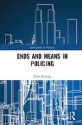 Kleinig |  Ends and Means in Policing | Buch |  Sack Fachmedien