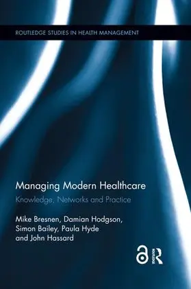 Bresnen / Hodgson / Bailey |  Managing Modern Healthcare | Buch |  Sack Fachmedien