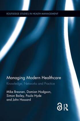 Bresnen / Hodgson / Bailey | Managing Modern Healthcare | Buch | 978-0-367-02657-8 | sack.de