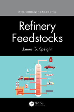 Speight | Refinery Feedstocks | Buch | 978-0-367-02710-0 | sack.de