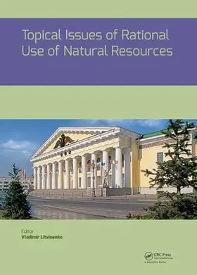 Litvinenko | Topical Issues of Rational Use of Natural Resources | Buch | 978-0-367-02743-8 | www.sack.de