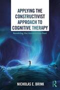 Brink |  Applying the Constructivist Approach to Cognitive Therapy | Buch |  Sack Fachmedien