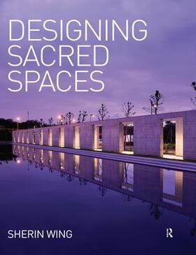 Wing | Designing Sacred Spaces | Buch | 978-0-367-02831-2 | sack.de
