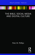 Phillips |  The Bible, Social Media and Digital Culture | Buch |  Sack Fachmedien