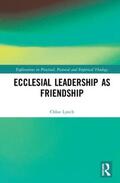 Lynch |  Ecclesial Leadership as Friendship | Buch |  Sack Fachmedien