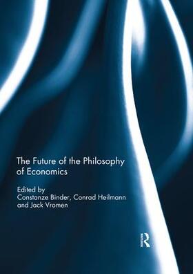 Binder / Heilmann / Vromen | The Future of the Philosophy of Economics | Buch | sack.de