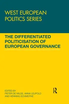 de Wilde / Leupold / Schmidtke |  The Differentiated Politicisation of European Governance | Buch |  Sack Fachmedien