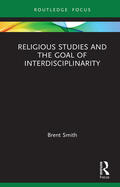 Smith |  Religious Studies and the Goal of Interdisciplinarity | Buch |  Sack Fachmedien